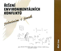  Řešení environmentálních konfliktů - jednáním i jinak (2007)